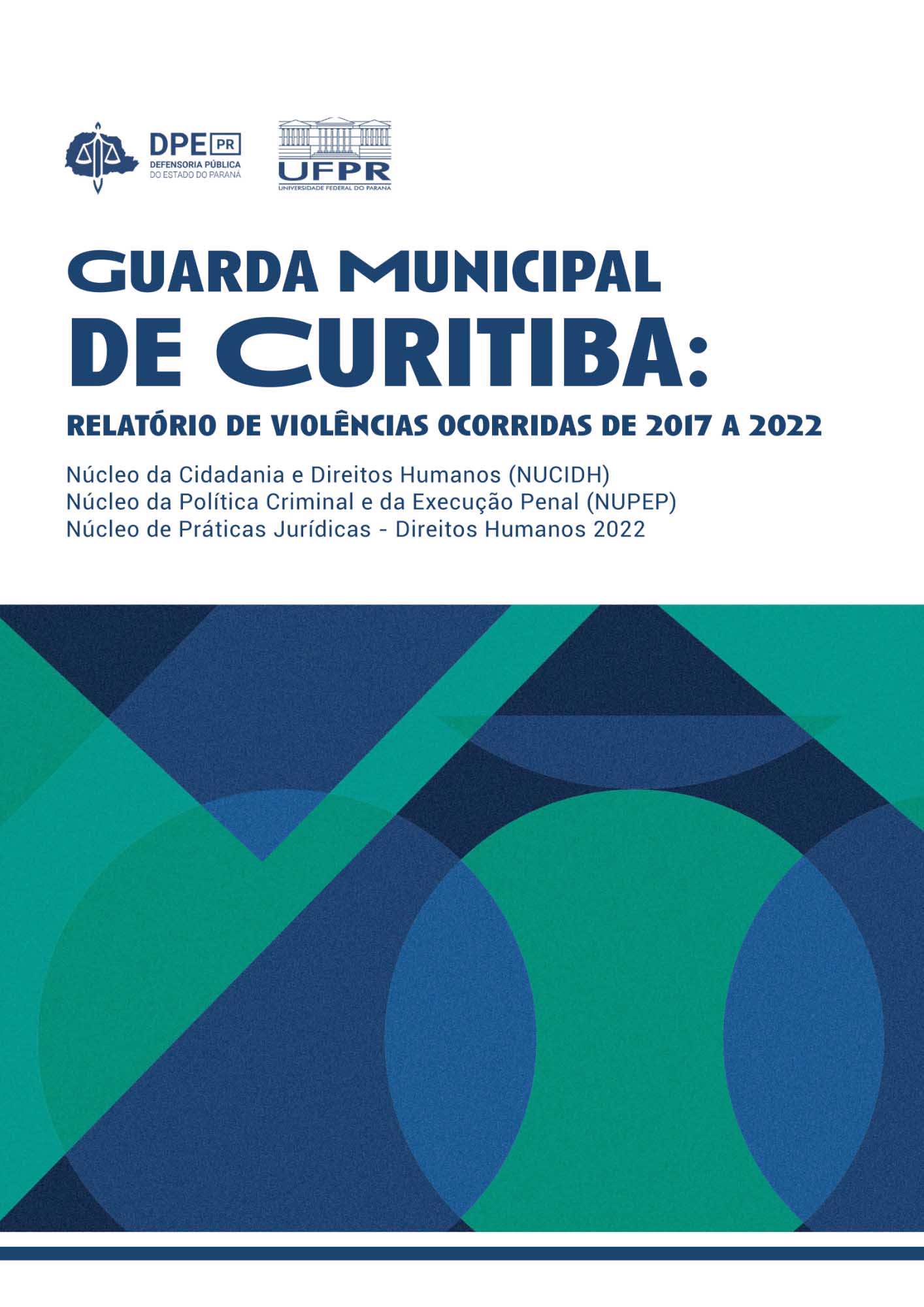 Guarda Municipal de Curitiba: Relatório de Violências Ocorridas de 2017 a 2022
