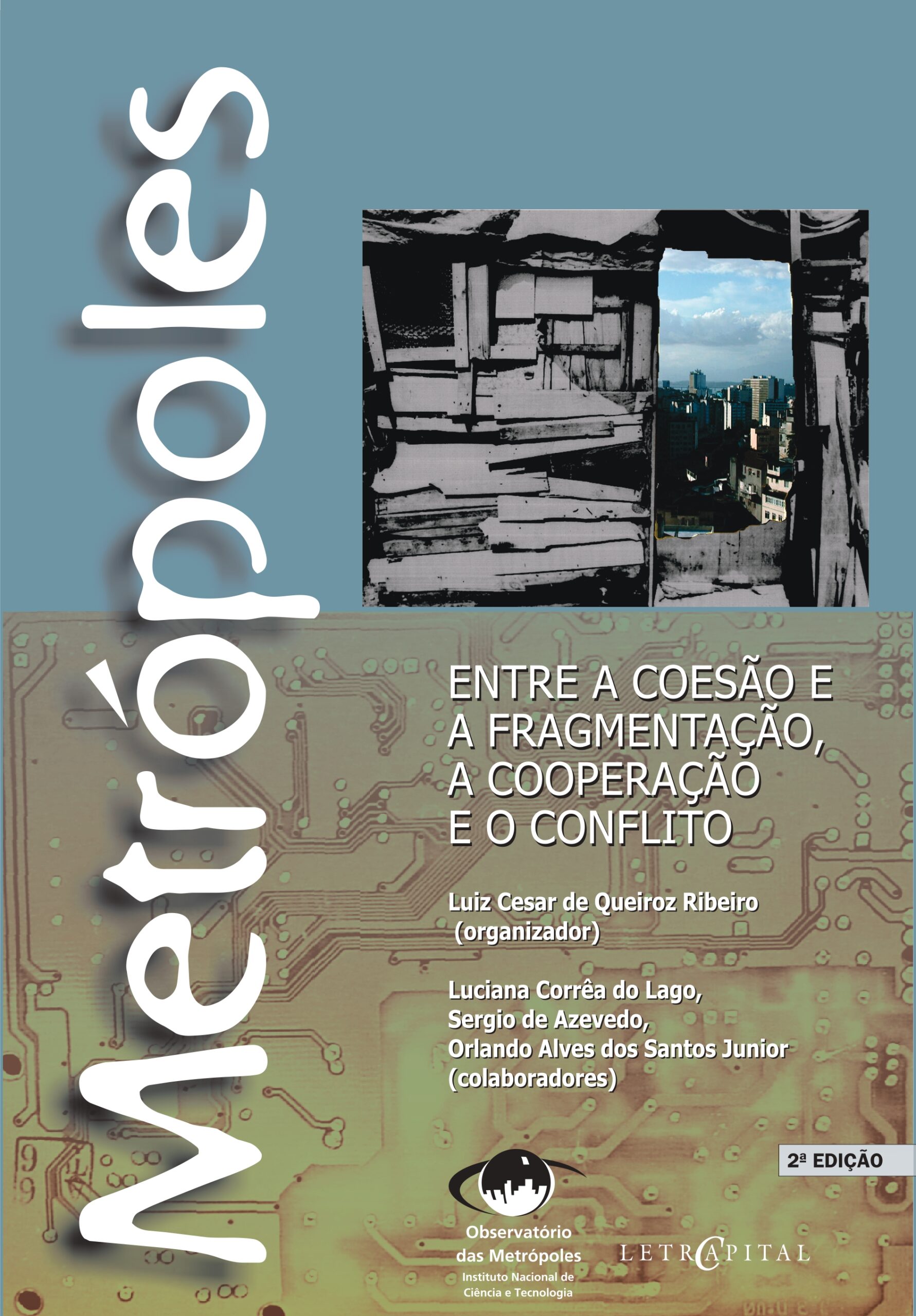 Metrópoles: entre a coesão e a fragmentação, a cooperação e o conflito